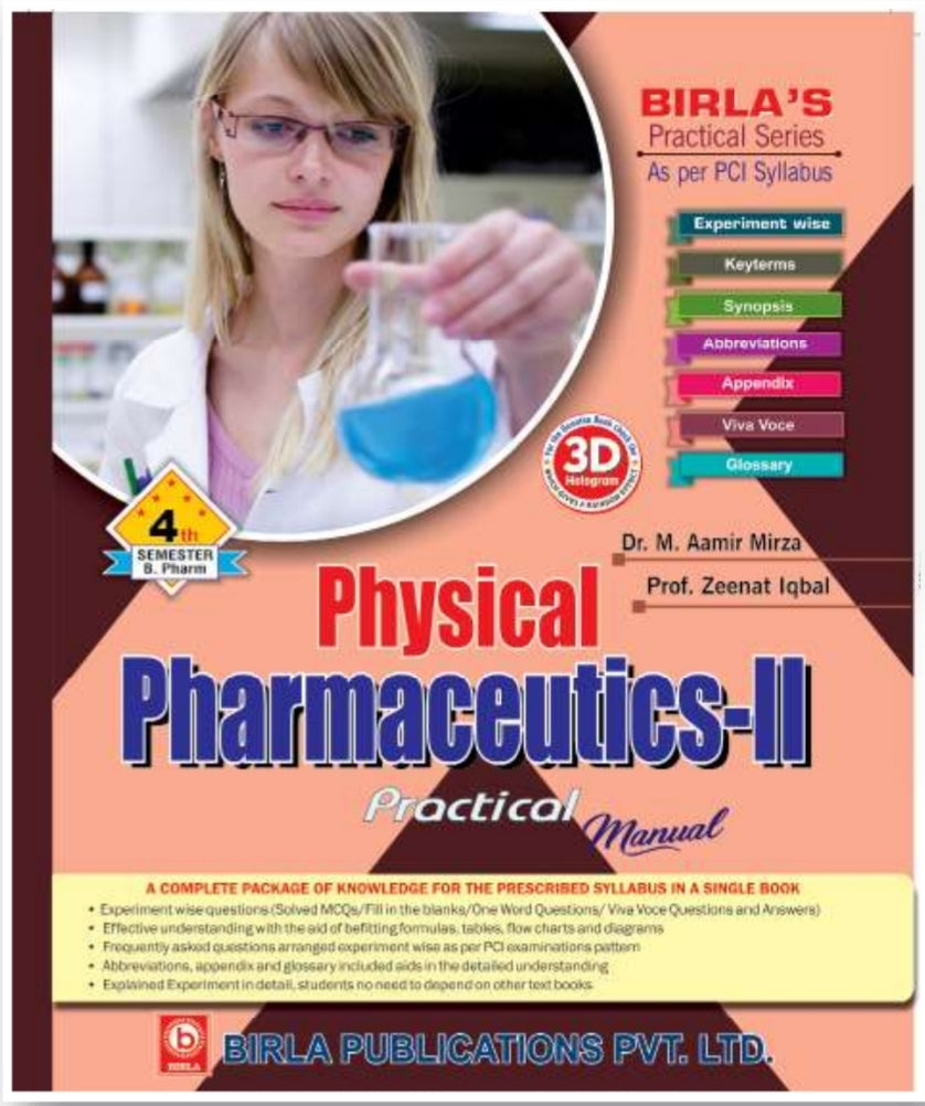 Physical Pharmaceutics-II Practical Manual | Pharm Semester IV | Dr. M. Aamir Mirza & Prof. Zeenat Iqbal | As per PCI Syllabus | Birla's Practical Series | Birla Publications Pvt. Ltd.