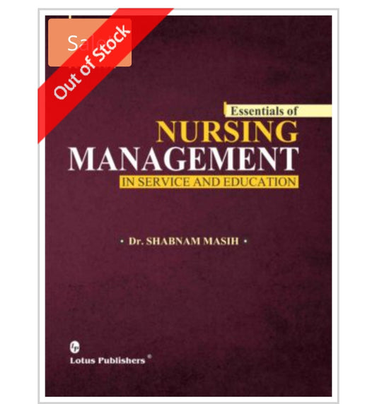 Essentials of Nursing Management in Service and Education  
Publisher:  
Lotus Publishers  
Author:  
Dr. Shabnam Masih