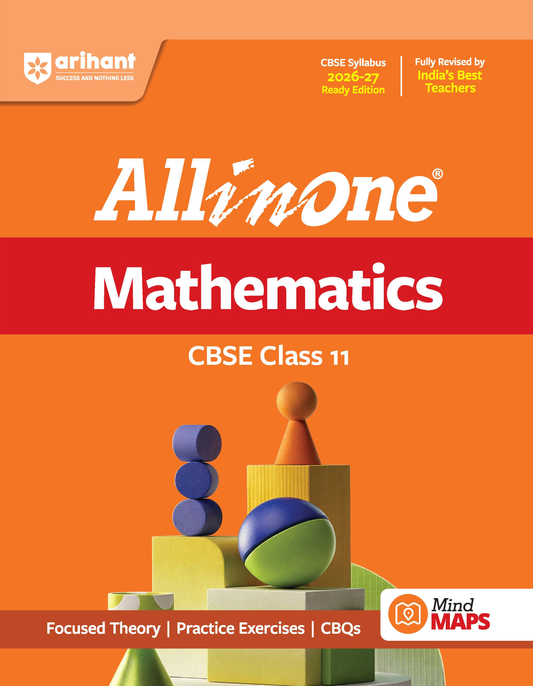All in One Mathematics Class 11 for CBSE Exam 2026-27 | NCERT Based Complete Theory, Practice Exercises, CBQs, A-R, Sample Papers & Mind Maps | Revised Edition as per Latest Syllabus(ARIHANT)