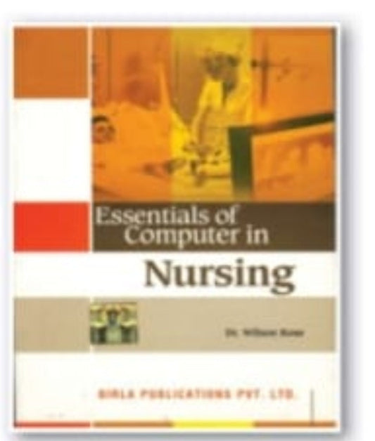 Essentials of Computer in Nursing by Dr. William Rose