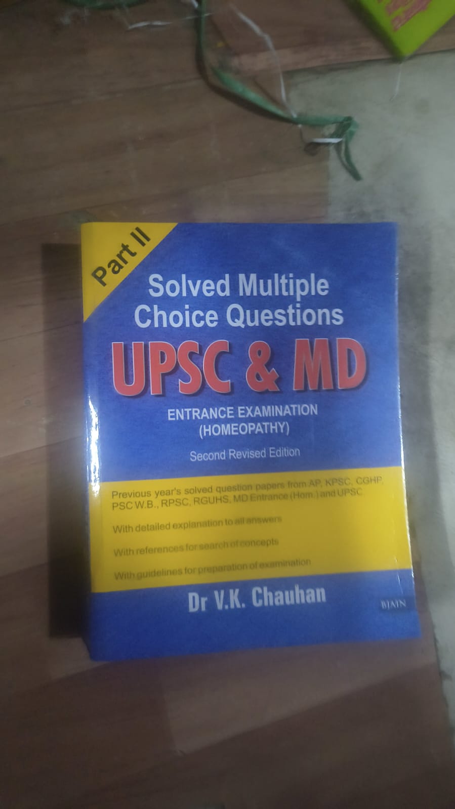 Solved Multiple Choice Questions UPSC & MD Entrance Examination (Homoeopathy) Part 2, 2nd Revised Edition