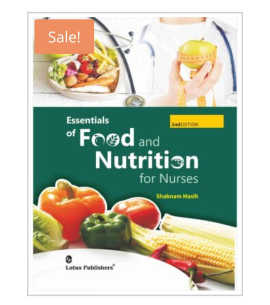 Essentials of Food and Nutrition for Nurses  
2nd EDITION
Author:  Shabnam Masih
Publisher:  Lotus Publishers