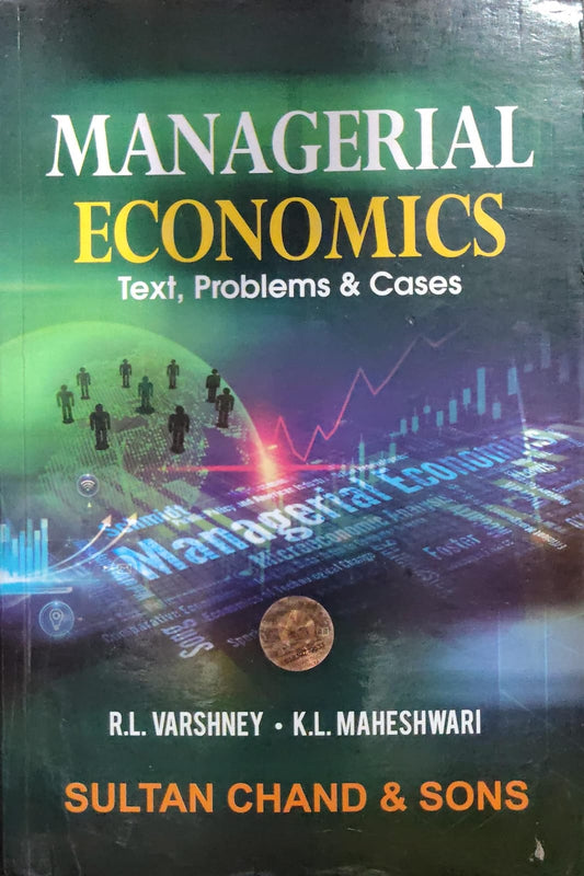 Managerial Economics - Text, Problems & Cases - R.L. Varshney | K.L. Maheshwari - Sultan Chand & Sons