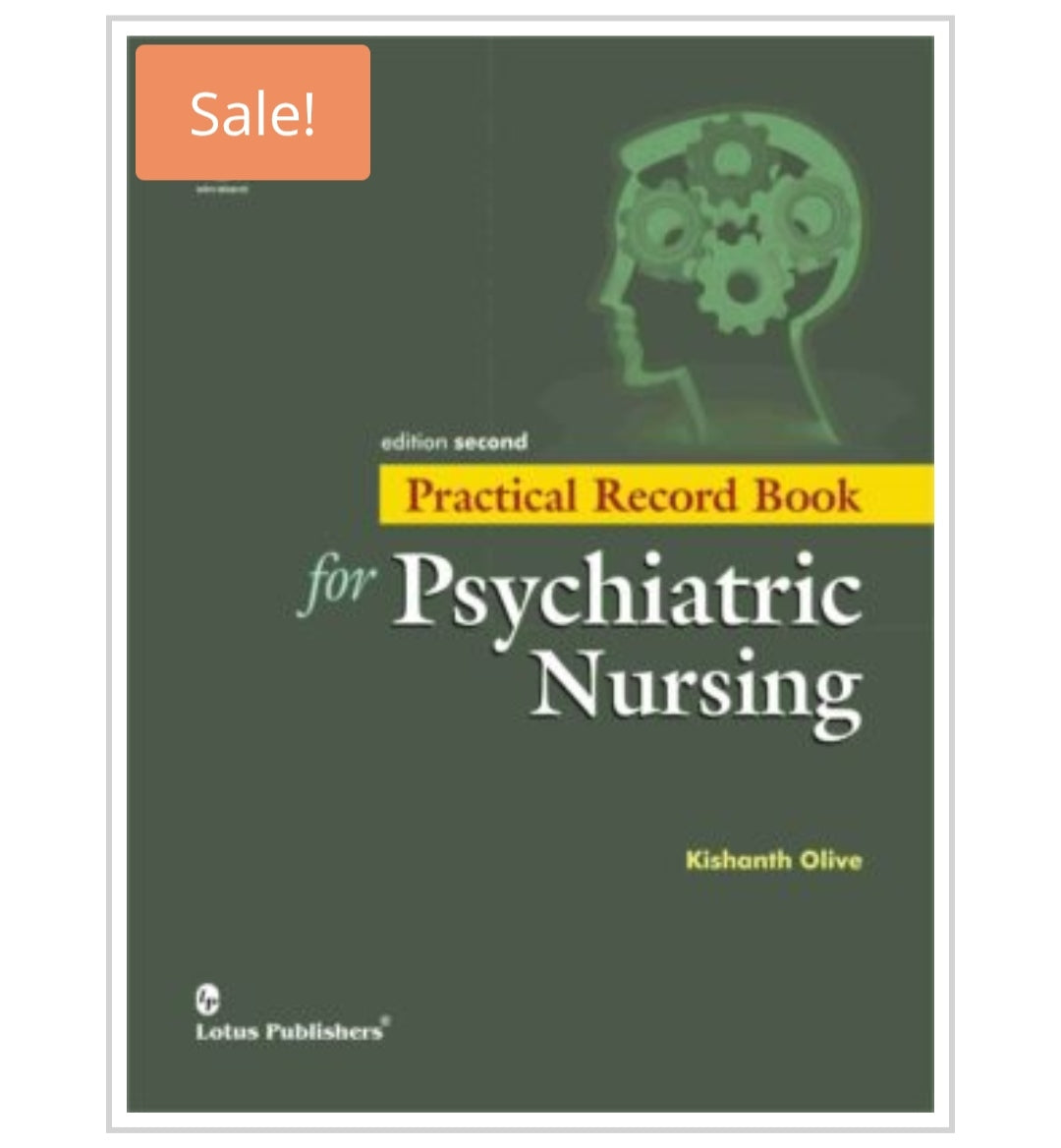 Practical Record Book for Psychiatric Nursing  
Edition Second 
Author:  Kishanth Olive  

Publisher:  Lotus Publishers