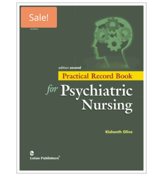 Practical Record Book for Psychiatric Nursing  
Edition Second 
Author:  Kishanth Olive  

Publisher:  Lotus Publishers