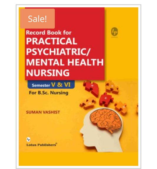 Record Book for Practical Psychiatric/Mental Health Nursing  
Publisher:  
Lotus Publishers  
Author:  
Suman Vashist