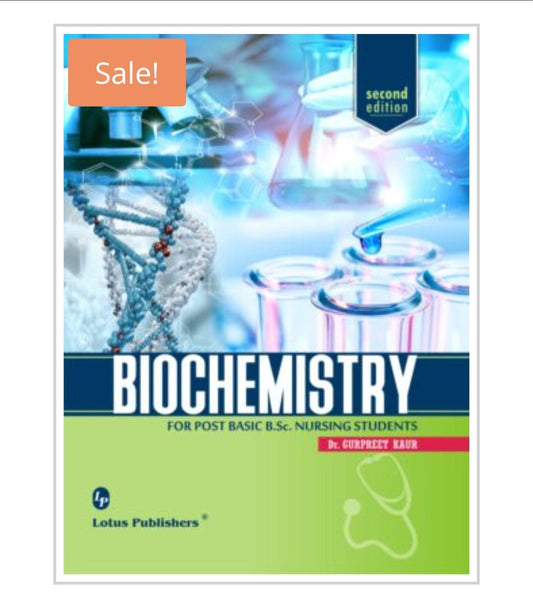 Biochemistry  for Post Basic B.Sc. Nursing Students    
Publisher:Lotus Publishers  
Author Name: Dr. Gurpreet  Kaur
