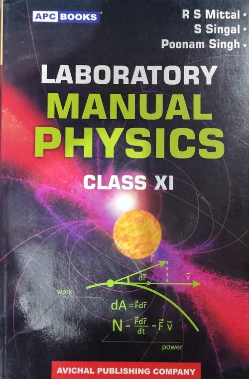 APC Books Laboratory Manual Physics - Class 11 - By R S Mittal, S Singal & Poonam Singh - Avichal Publishing Company