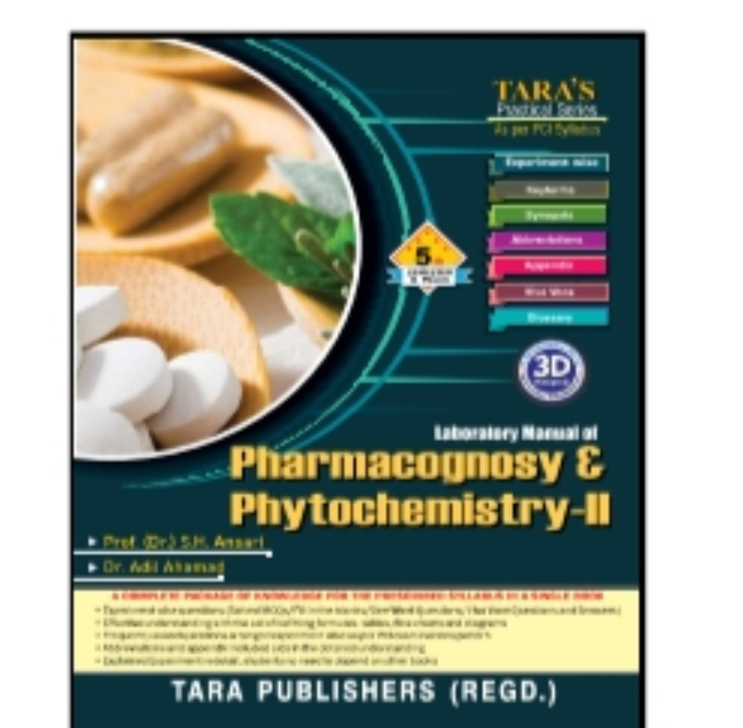 Laboratory Manual of Pharmacognosy & Phytochemistry-II | Practical Book | 5th Semester /B.Pharm | Prof. (Dr.) S.H. Ansari & Dr. Adil Ahamad | Tara's Practical Series | Tara Publishers (Regd.)