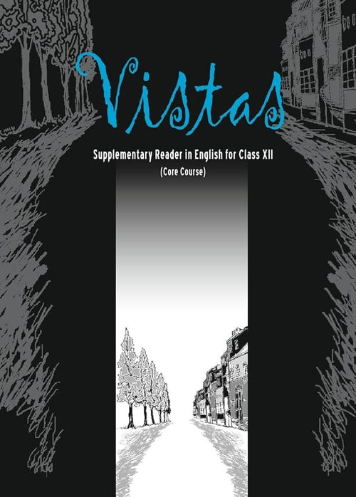 Vistas - Supplementary Reader in English for Class XII (Core Course)(NCERT)