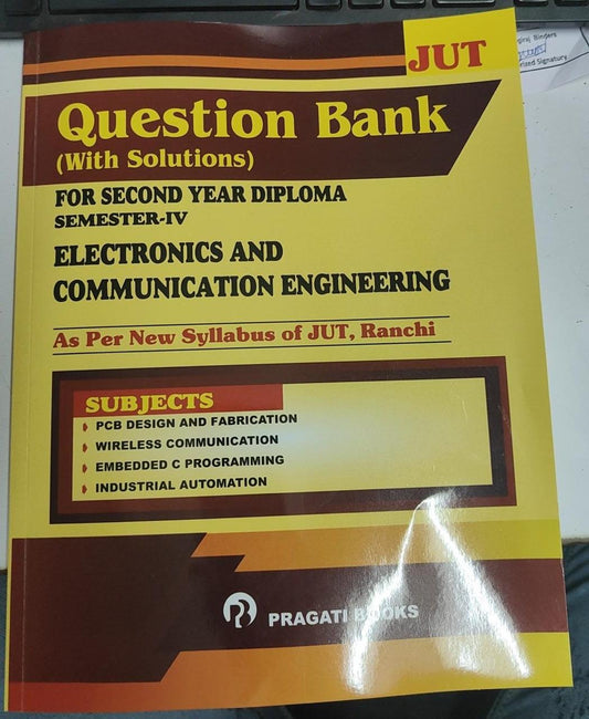 Question Bank (With Solutions) For Electronics and Communication Engineering - Second Year Diploma Semester-IV - As Per New Syllabus of JUT, Ranchi - PCB Design and Fabrication, Wireless Communication, Embedded C , Industrial (Nirali Prakashan JUT)