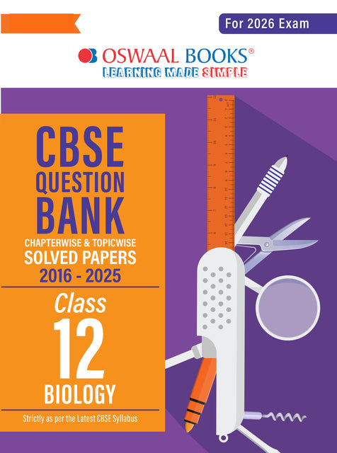 CBSE Question Bank Class 12 Biology, Chapterwise And Topicwise Solved Papers For Board Exams 2026| Oswaal