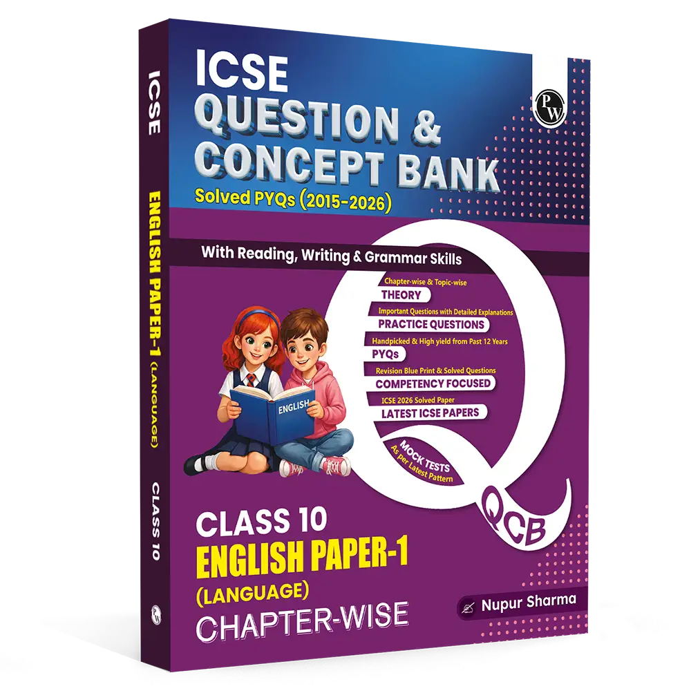 PW ICSE Class 10 Question & Concept Bank English Paper 1 (Language) for 2027 Exam | Chapterwise & Topicwise By Nupur Sharma | Reading, Writing & Grammar Skills | Important Practice Questions
By PW