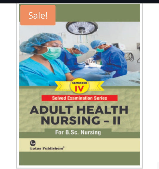 Adult Health Nursing - II For B.Sc. Nursing  
Publisher:  
Lotus Publishers  
Author:  
Author name is not visible on the cover.