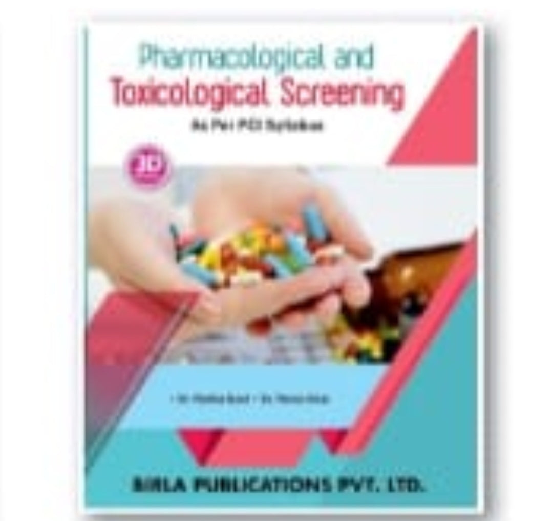 Pharmacological and Toxicological Screening | As per PCI Syllabus | Dr. Poonam Kaul, Dr. Neera Arora | Birla Publications Pvt. Ltd. | 3D Edition