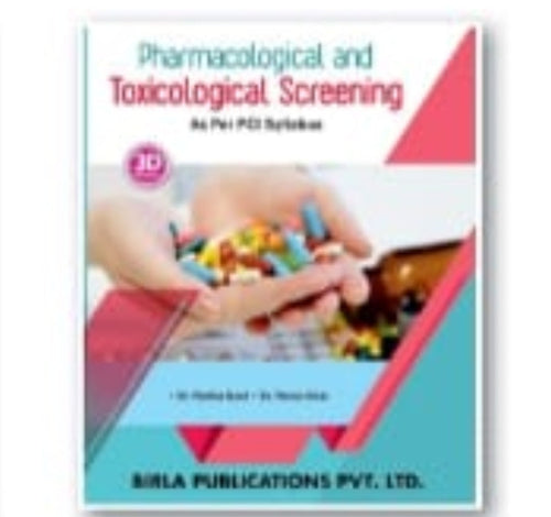 Pharmacological and Toxicological Screening | As per PCI Syllabus | Dr. Poonam Kaul, Dr. Neera Arora | Birla Publications Pvt. Ltd. | 3D Edition