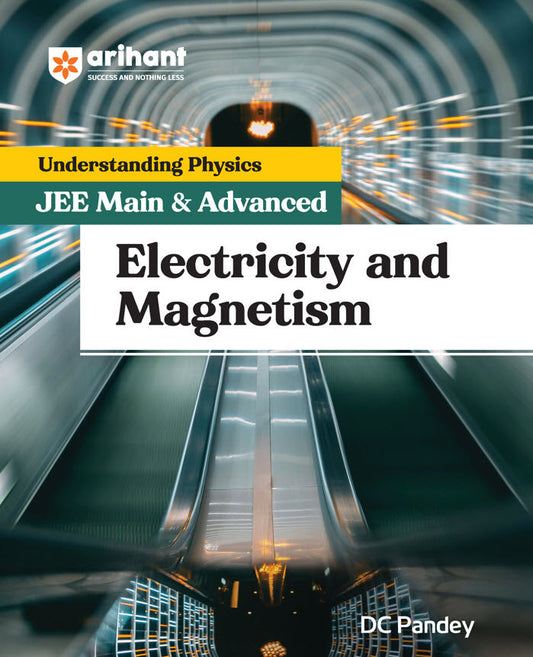 Understanding Physics Electricity and Magnetism for JEE Main & Advanced | Edition 2025-26 | DC Pandey | Arihant