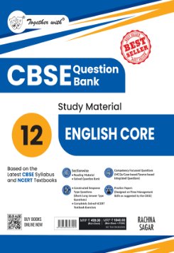 Together with CBSE Class 12 English Core Question Bank / Study Material 2025-2026 Exam (Based on the Latest Syllabus)