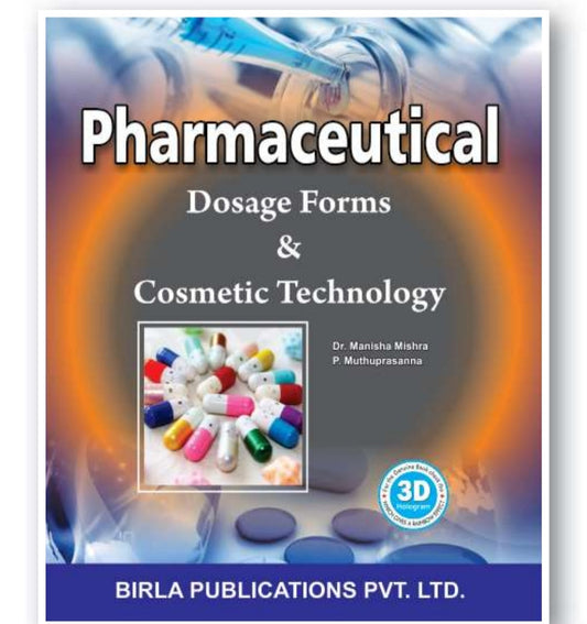 Pharmaceutical Dosage Forms & Cosmetic Technology | Dr. Manisha Mishra & P. Muthuprasanna | Birla Publications Pvt. Ltd.