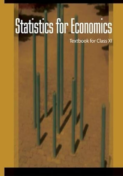 Statistics for Economics - Textbook for Class XI(NCERT)