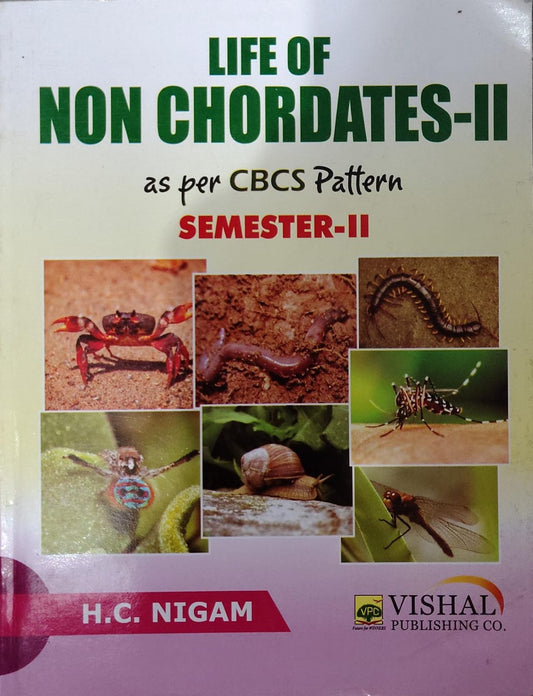 Vishal Publishing Co. Life of Non Chordates-II - As Per CBCS Pattern - Semester-II - By H.C. Nigam