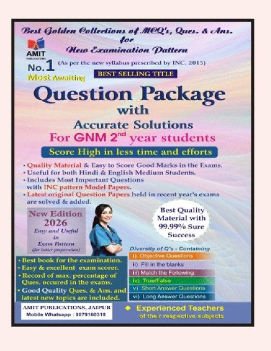 Question Package with Accurate Solutions For GNM 2nd year students  
_Best Golden Collections of MCQ's, Ques. & Ans. for New Examination Pattern (As per the new syllabus prescribed by INC, 2015)_  
_Includes INC pattern
