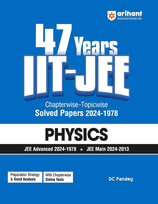 IIT JEE Physics | 47 Years Chapterwise Topicwise Solved Papers (2024-1978) | BY DC Pandey | For JEE Main and Advanced 2025