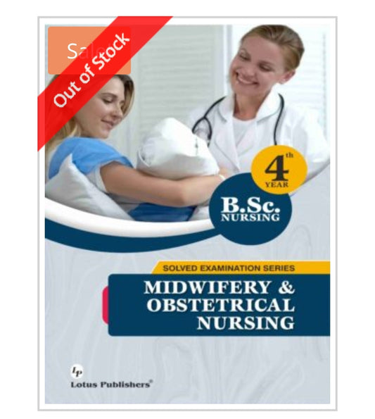 Solved Examination Series  
MIDWIFERY & OBSTETRICAL NURSING  For B.Sc. Nursing | 4th Year  
Publisher:  Lotus Publishers  
Author:  
Cover ਤੇ author name ਦਿੱਤਾ ਨਹੀਂ ਗਿਆ।