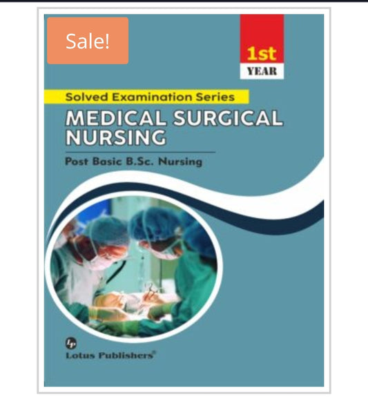 Solved Examination Series  
MEDICAL SURGICAL NURSING  
Post Basic B.Sc. Nursing | 1st Year  
Publisher:  Lotus Publishers  
Author:  
Cover ਤੇ author name mention ਨਹੀਂ ਹੈ।