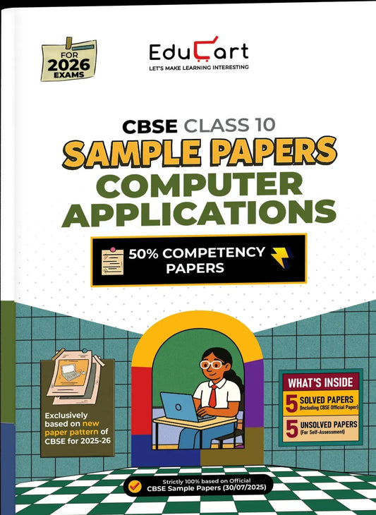 Educart CBSE Sample Paper Class 10 2025-26 Computer Application (Introducing exclusive step-by-step new practice concept on 2026 pattern)