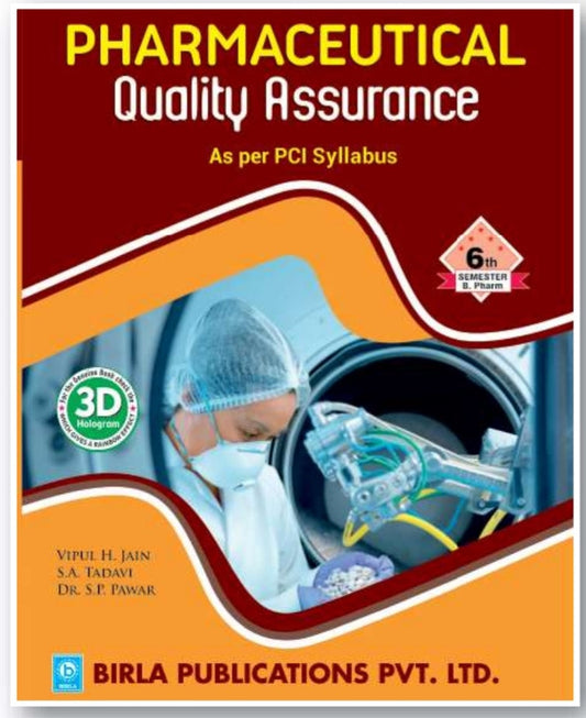 Pharmaceutical Quality Assurance | http://B.Pharm Semester VI | Vipul H. Jain, S.A. Tadavi, Dr. S.P. Pawar | As per PCI Syllabus | Birla Publications Pvt. Ltd.
