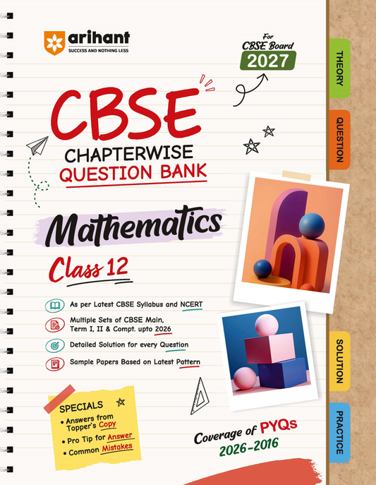 CBSE Mathematics Class 12 Chapterwise Question Bank for Board Exam 2027 | PYQs with Revision Theory, Detailed Solutions, Exam Tips & Sample Papers as per Latest CBSE Syllabus & Exam Pattern|Arihant|