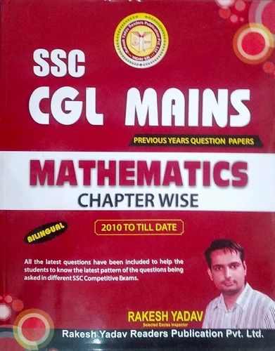 RAKESH YADAV SSC CGL MAINS PREVIOUS YEARS QUESRION PAPERS MATHEMATICS CHAPTER WISE // BILINGUAL // 2010 TO TILL DATA // EDITION