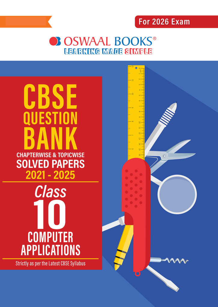 CBSE Class 10 Computer Applications Question Bank | Chapter & Topic-wise Solved Papers (2017–2026) | Based on Latest Syllabus (April 2026) | Includes 2026 Papers | | For 2027 Exam|Oswaal