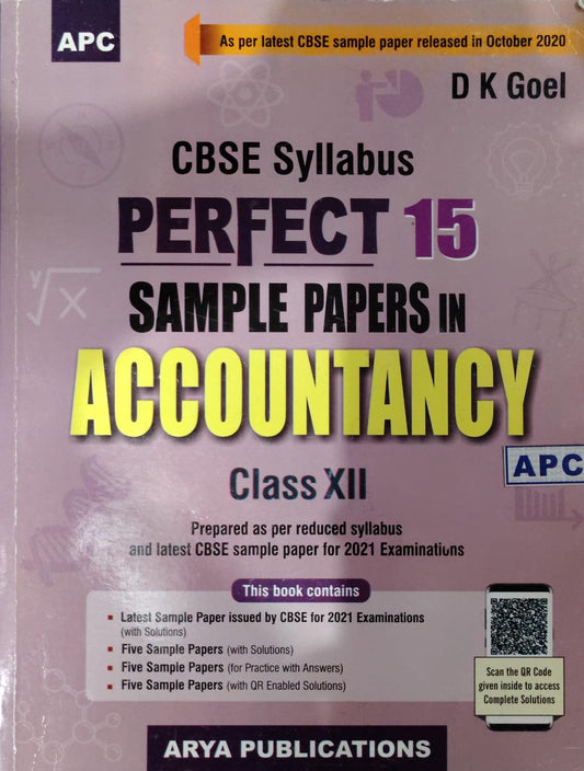 CBSE Syllabus Perfect 15 Sample Papers in Accountancy - Class XII - By D K Goel - APC / Arya Publications