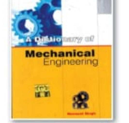 A Dictionary of Mechanical Engineering | Hasmukh Singh