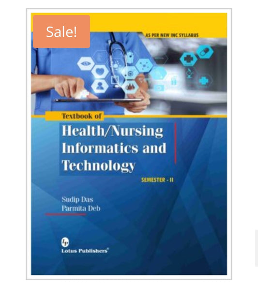 Textbook of Health/Nursing Informatics and Technology - Semester-II  
Publisher:  
Lotus Publishers  
Authors:  
Sudip Das, Parmita Deb