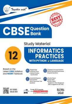 Together With CBSE Class 12 Informatics Practices With Python Language Question Bank / Study Material 2025-2026 Exam (Based on the Latest Syllabus)