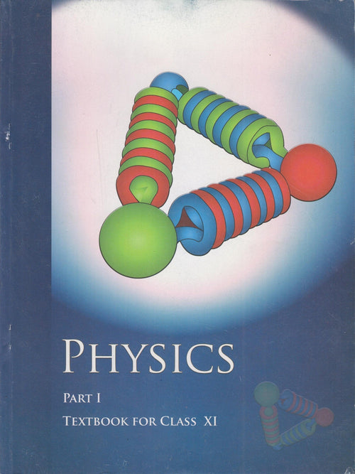 Physics Part I - Textbook for Class XI(NCERT)
