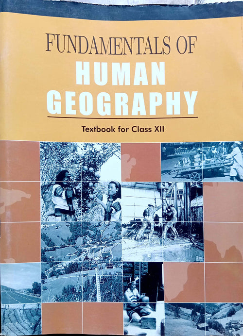 Fundamentals of Human Geography - Textbook for Class XII(NCERT)
