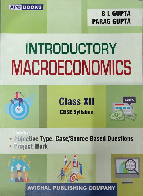 APC Books Introductory Macroeconomics - Class XII - CBSE Syllabus - By B L Gupta & Parag Gupta - Avichal Publishing Company