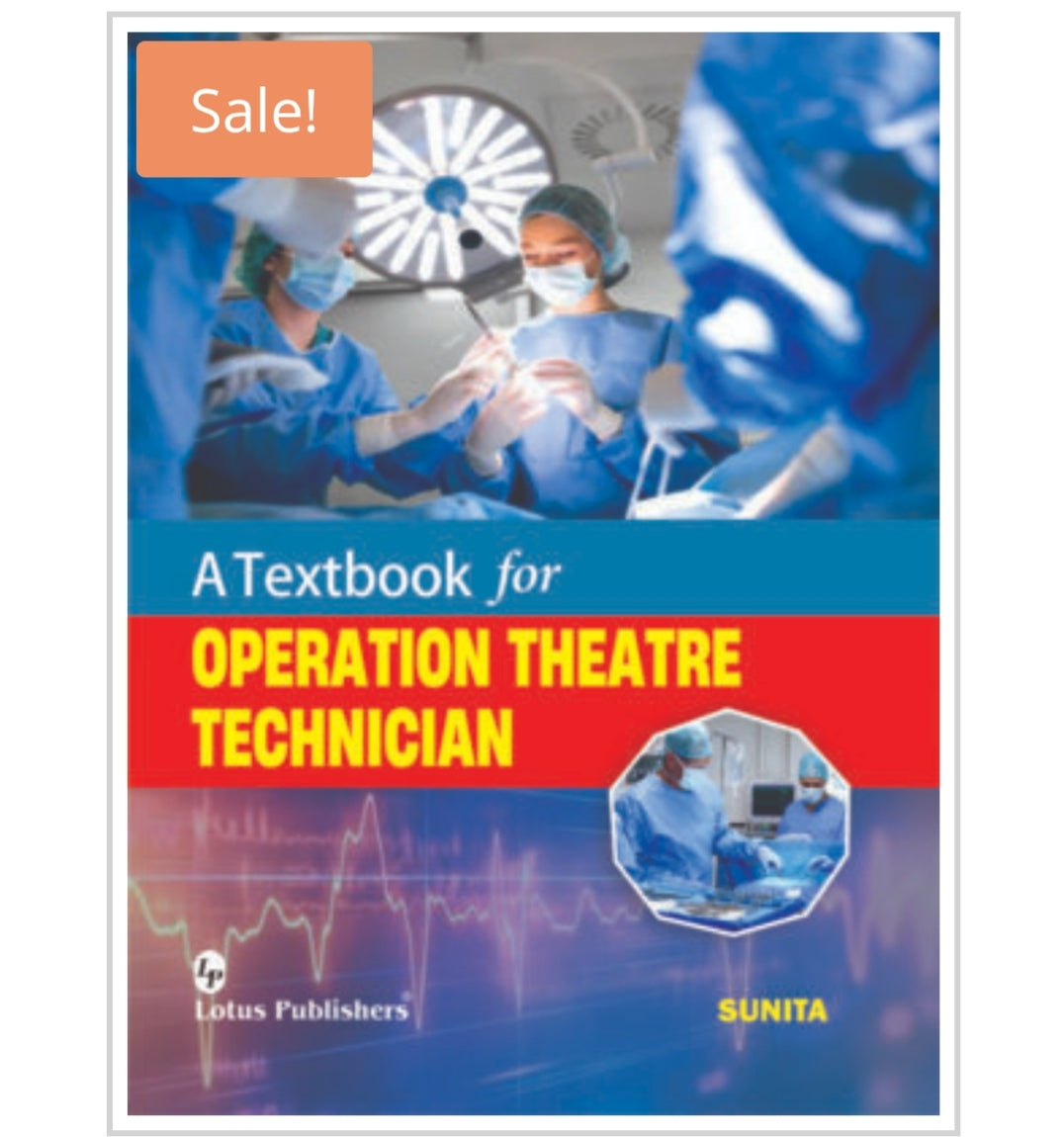 A Textbook for Operation Theatre Technician  
Publisher:  
Lotus Publishers  
Author:  
Sunita