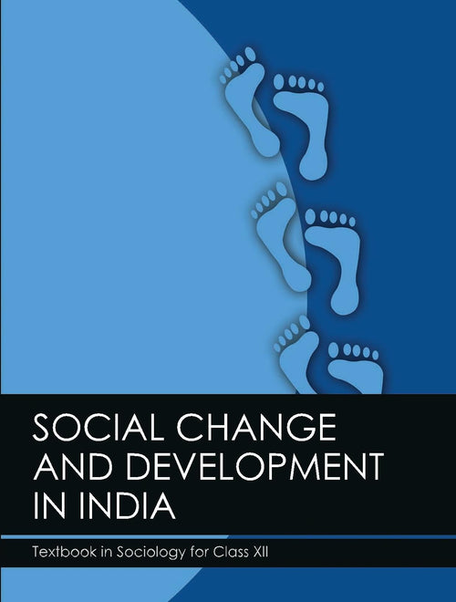 Social Change and Development in India - Textbook in Sociology for Class XII(NCERT)