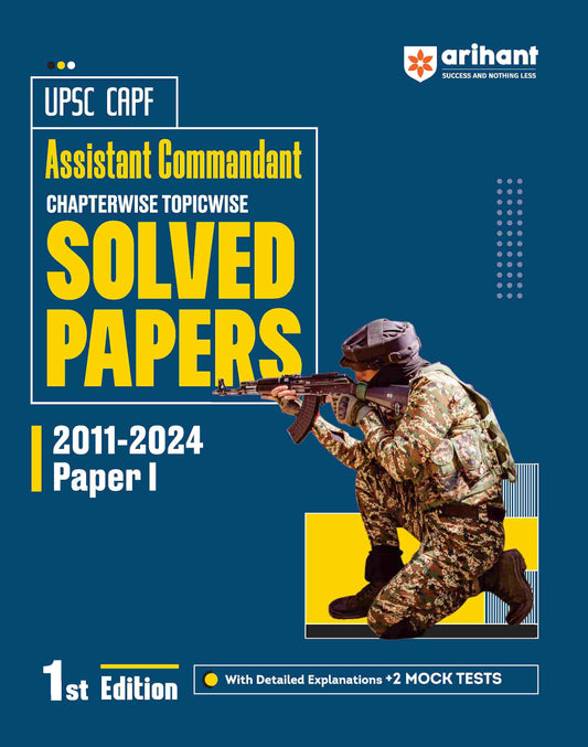UPSC CAPF Assistant Commandant 2025| Paper-I Chapterwise Topicwise Solved Papers 2011-2024 | 1st Edition | English Medium