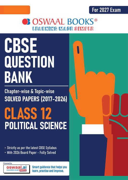 CBSE Class 12 Political Science Question Bank | Chapter & Topic-wise Solved Papers (2017–2026) | Based on Latest Syllabus (April 2026) | Includes 2026 Papers | | For 2027 Exam| Oswaal