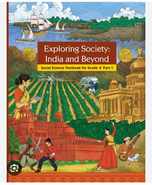 Exploring Society: India and Beyond - Social Science Textbook for Grade 8, Part 1(NCERT)