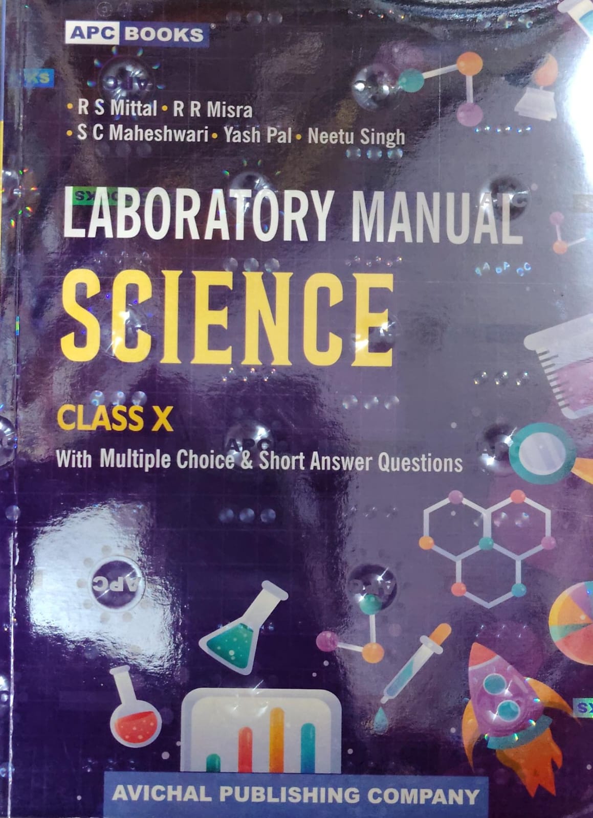 APC Books Laboratory Manual Science - Class 10 - With Multiple Choice & Short Answer Questions - By R S Mittal, R R Misra, S C Maheshwari, Yash Pal & Neetu Singh - Avichal Publishing Company