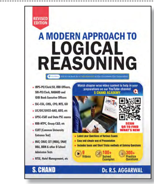 A Modern Approach to Logical Reasoning - Revised Edition - With 9 Chapter-wise Videos, 100+ Solved Examples & 300+ Practice Questions - For Banking, SSC, UPSC-CSAT, CUET, MBA Entrance, RRB, LIC & All Competitive Exams - by Dr. R.S. Agga