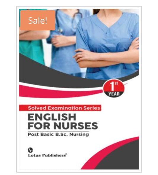 SOLVED EXAMINATION SERIES  
ENGLISH FOR NURSES  
Post Basic B.Sc. Nursing  1st YEAR  
Publisher:  Lotus Publishers  
Author:  
Cover ਤੇ author name visible ਨਹੀਂ ਹੈ।