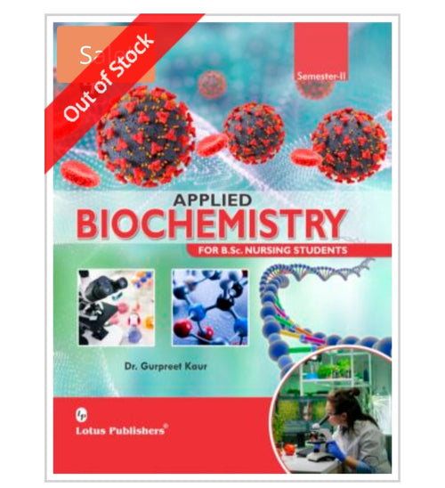 Applied Biochemistry for B.Sc. Nursing Students - Semester-II  
Publisher:  
Lotus Publishers  
Author:  
Dr. Gurpreet Kaur